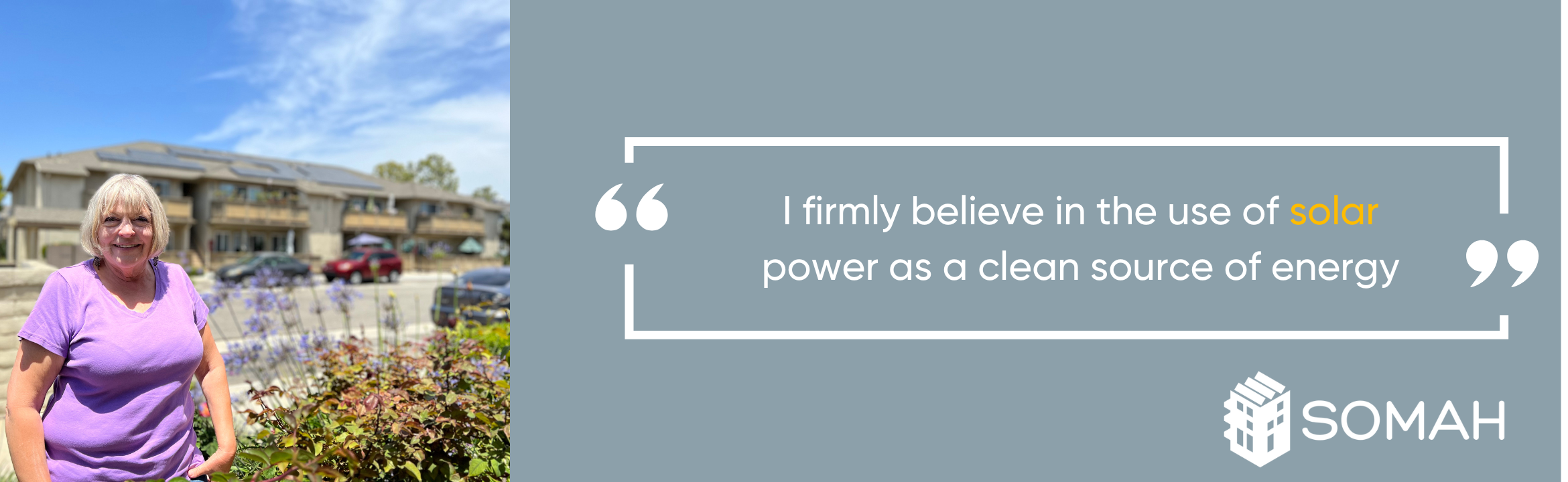 Quote: "I firmly believe in the use of solar power as a clean source of energy"